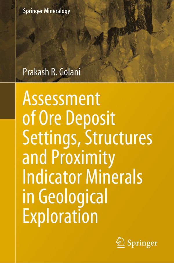 Assessment of Ore Deposit Settings, Structures and Proximity Indicator Minerals in Geological Exploration | 1:a upplagan