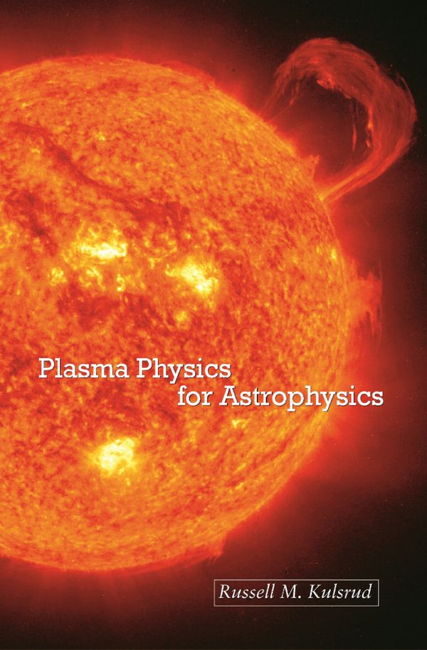 Plasma Physics for Astrophysics | 0:e upplagan