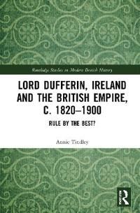Lord Dufferin, Ireland and the British Empire, c. 1820–1900