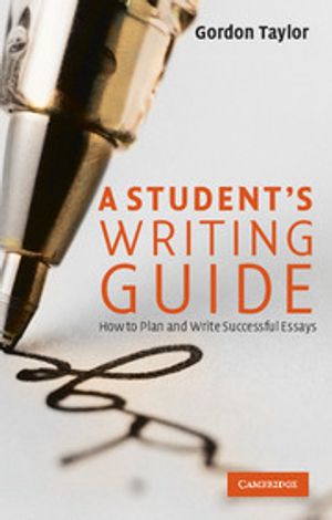 A student's writing guide: How to plan and write successful essays | 1:a upplagan