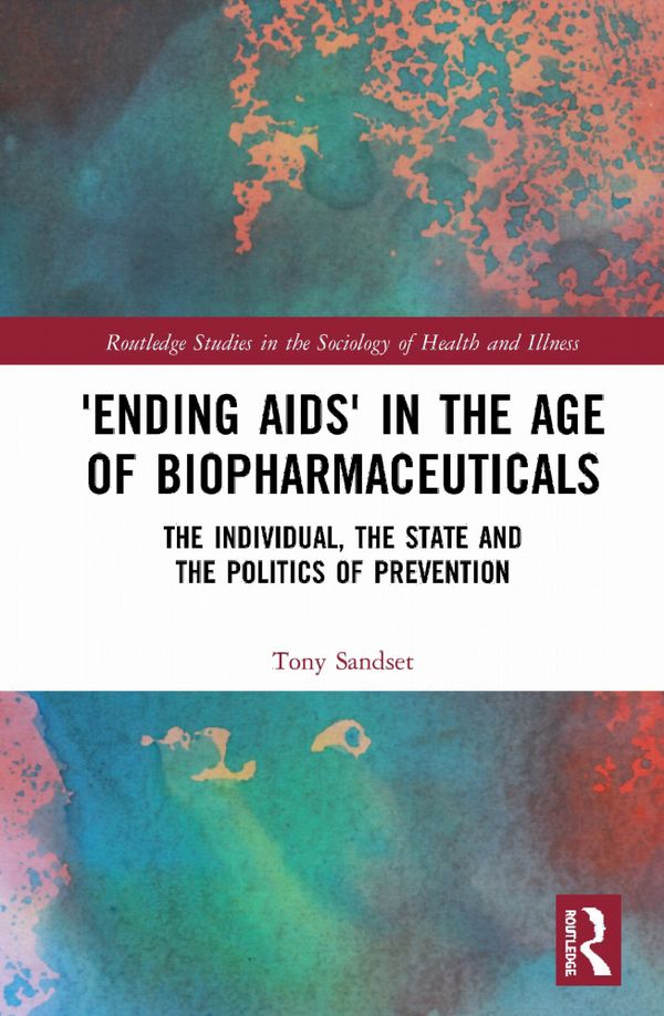 ‘Ending AIDS’ in the Age of Biopharmaceuticals | 1:a upplagan
