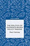 Politics of evidence-based policy making