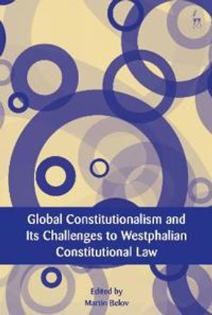 Global Constitutionalism and Its Challenges to Westphalian Constitutional Law