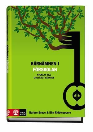 Kärnämnen i förskolan : nycklar till livslångt lärande | 1:a upplagan