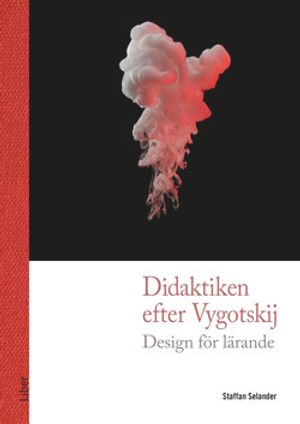 Didaktiken efter Vygotskij - Design för lärande | 1:a upplagan