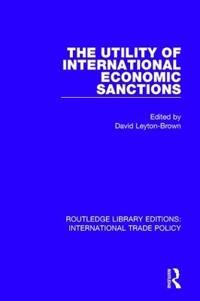 The Utility of International Economic Sanctions | 1:a upplagan