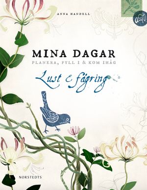 Mina dagar - Lust & fägring : planera, fyll i & kom ihåg | 1:a upplagan