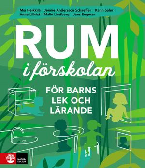 Rum i förskolan : - för barns lek och lärande | 1:a upplagan