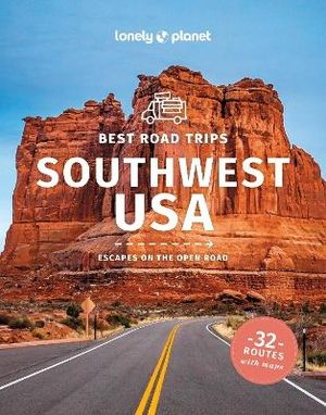 Lonely Planet Best Road Trips Southwest USA