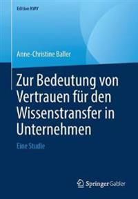 Zur Bedeutung von Vertrauen für den Wissenstransfer in Unternehmen | 1:a upplagan
