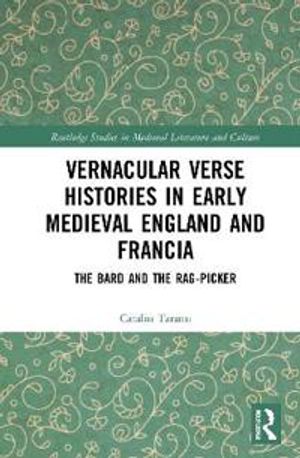 Vernacular Verse Histories in Early Medieval England and Francia | 1:a upplagan