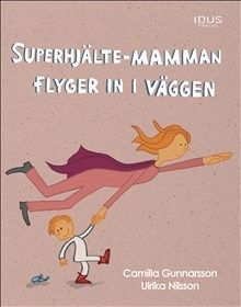 Superhjälte-mamman flyger in i väggen | 0:e upplagan