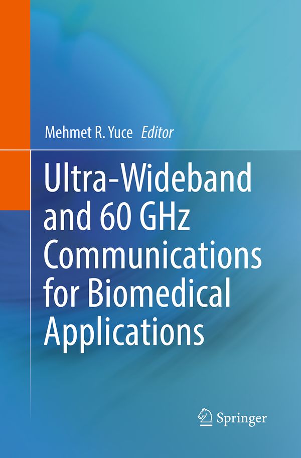 Ultra-Wideband and 60 GHz Communications for Biomedical Applications | 1:a upplagan