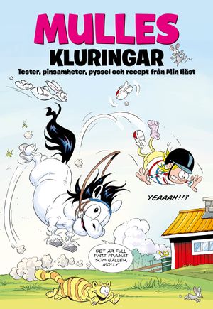 Mulles klurigheter: Tester, pinsamheter, pyssel och recept från Min Häst