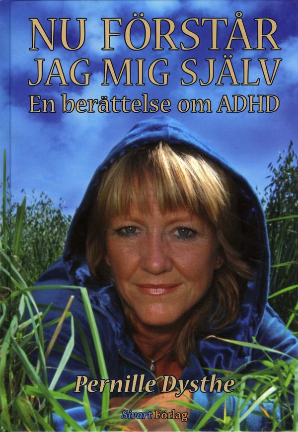 Nu förstår jag mig själv : en berättelse om ADHD | 0:e upplagan