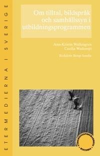 Om tilltal, bildspråk och samhällssyn i utbildningsprogrammen | 1:a upplagan