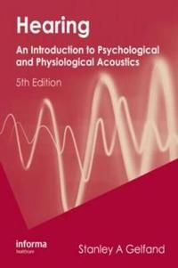 Hearing: An introduction to psychological and physiological acoustics | 5:e upplagan