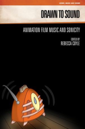 Drawn to sound - animation film music and sonicity