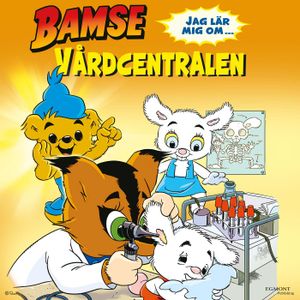 Bamse - Jag lär mig om vårdcentralen