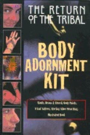 The Return of the Tribal Body Adornment Kit [With Cosmetic Piercing, Henna, Body Paint and Tattoos]