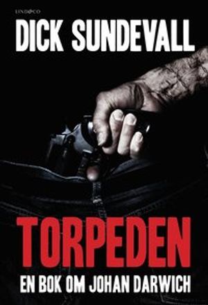 Torpeden : en bok om Johan Darwich | 1:a upplagan