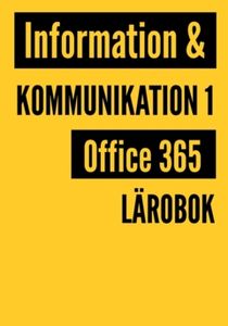 Information och kommunikation - Office 365 : Fakta och övningar