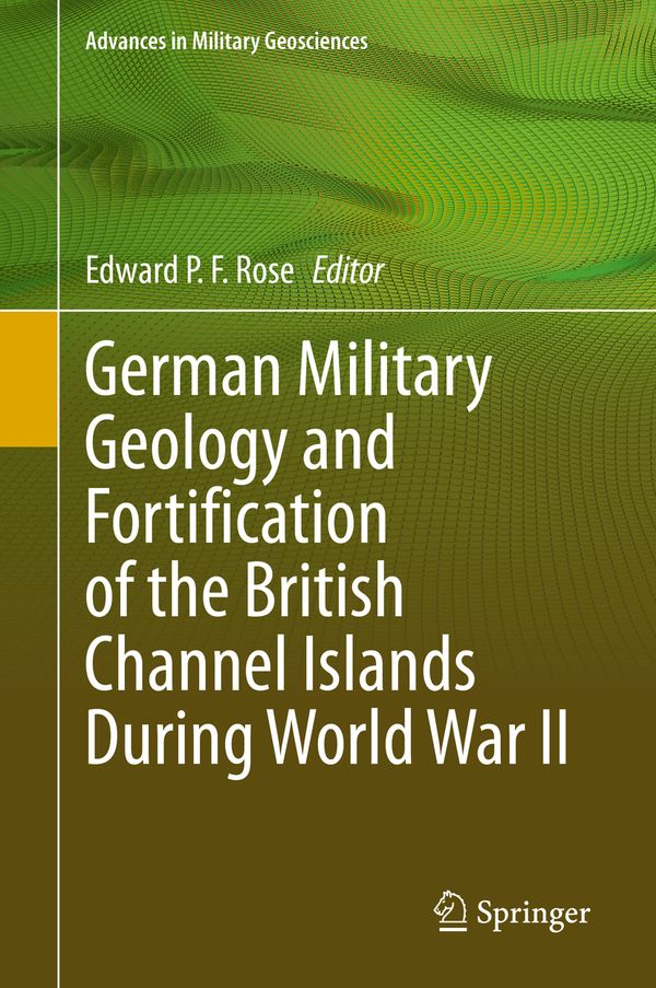 German Military Geology and Fortification of the British Channel Islands During World War II | 1:a upplagan