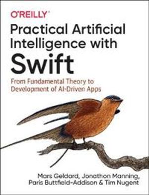 Practical Artificial Intelligence with Swift