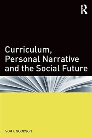 Curriculum, Personal Narrative and the Social Future | 1:a upplagan