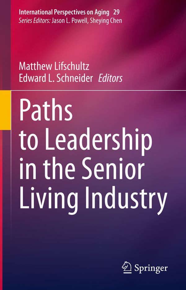 Paths to Leadership in the Senior Living Industry | 1:a upplagan