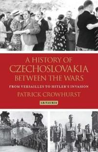 A History of Czechoslovakia Between the Wars | 0:e upplagan