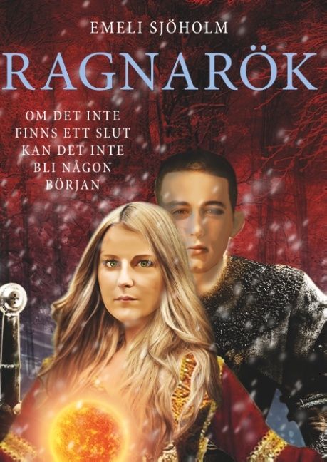 Ragnarök : Om det inte finns ett slut kan det inte bli någon början | 1:a upplagan