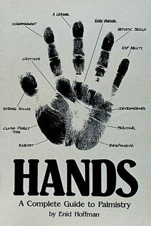 Hands: A Complete Guide To Palmistry