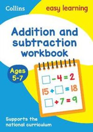 Addition and subtraction workbook ages 5-7: new edition