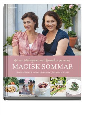 Magisk sommar : mat och härligheter med Hannah & Amanda | 1:a upplagan