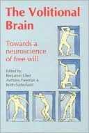Volitional brain - towards a neuroscience of freewill
