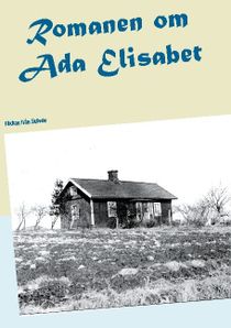 Romanen om Ada Elisabet : Flickan från Skövde