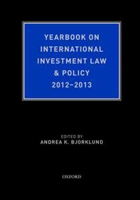 Yearbook on International Investment Law and Policy 2012-2013 | 0:e upplagan