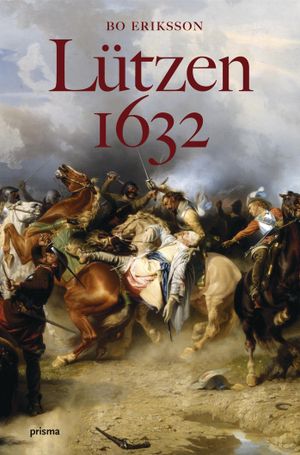 Lützen 1632 : ett ödesdigert beslut | 1:a upplagan