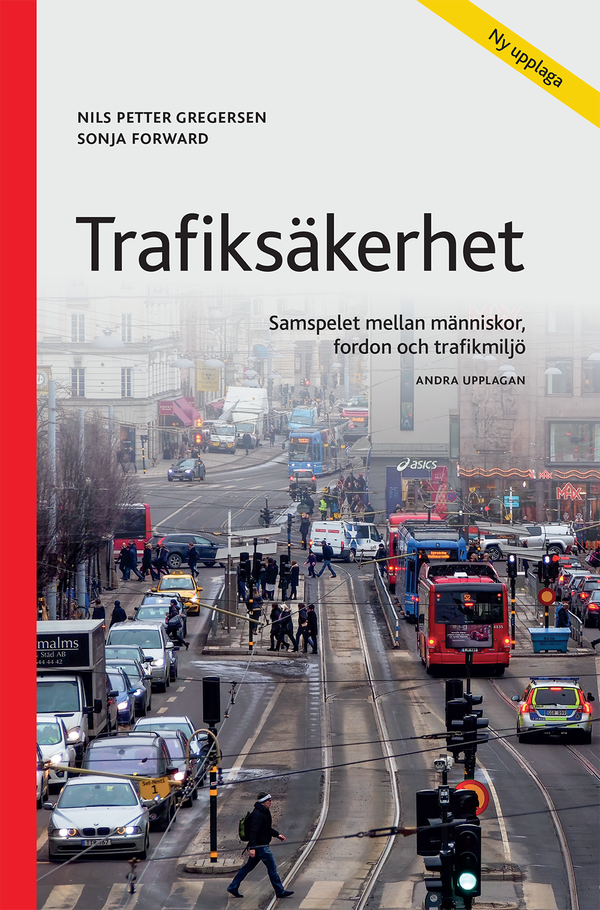 Trafiksäkerhet : Samspelet mellan människor, fordon och trafikmiljö | 2:a upplagan