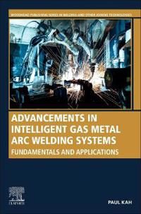 Advancements in Intelligent Gas Metal Arc Welding Systems