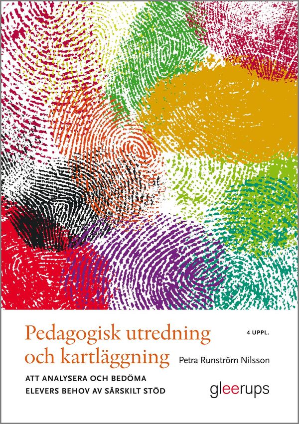 Pedagogisk utredning och kartläggning : Att analysera och bedöma elevers behov av särskilt stöd | 4:e upplagan