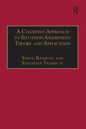 A Cognitive Approach to Situation Awareness: Theory and Application | 1:a upplagan