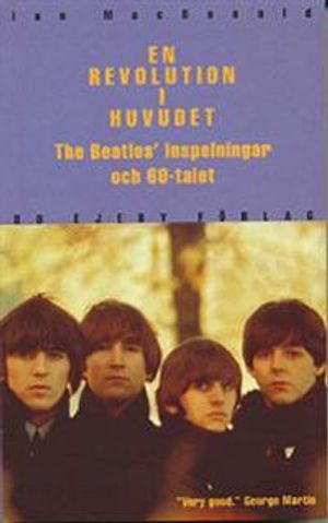 En revolution i huvudet : The Beatles inspelningar och 60-talet