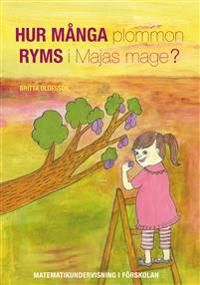 Hur många plommon ryms Majas mage?:  matematikundervisning i förskolan | 1:a upplagan
