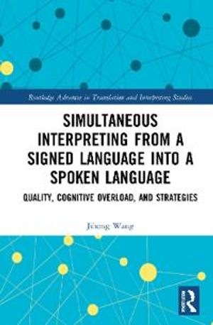 Simultaneous Interpreting from a Signed Language into a Spoken Language | 1:a upplagan