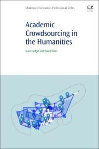 Academic Crowdsourcing in the Humanities: Crowds, Communities and Co-Production | 0:e upplagan