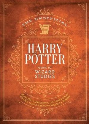 The Unofficial Harry Potter Guide to Wizard Studies