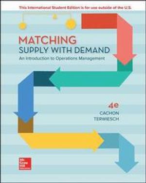 Matching Supply with Demand: An Introduction to Operations Management | 4:e upplagan