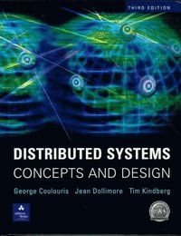 Distributed Systems: Concepts and Designs (Third Edition)